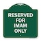 Signmission Designer Series Sign Reserved for Imam Only, Green & White Aluminum Sign, 18" x 18", GW-1818-23196 A-DES-GW-1818-23196 - alternate 1